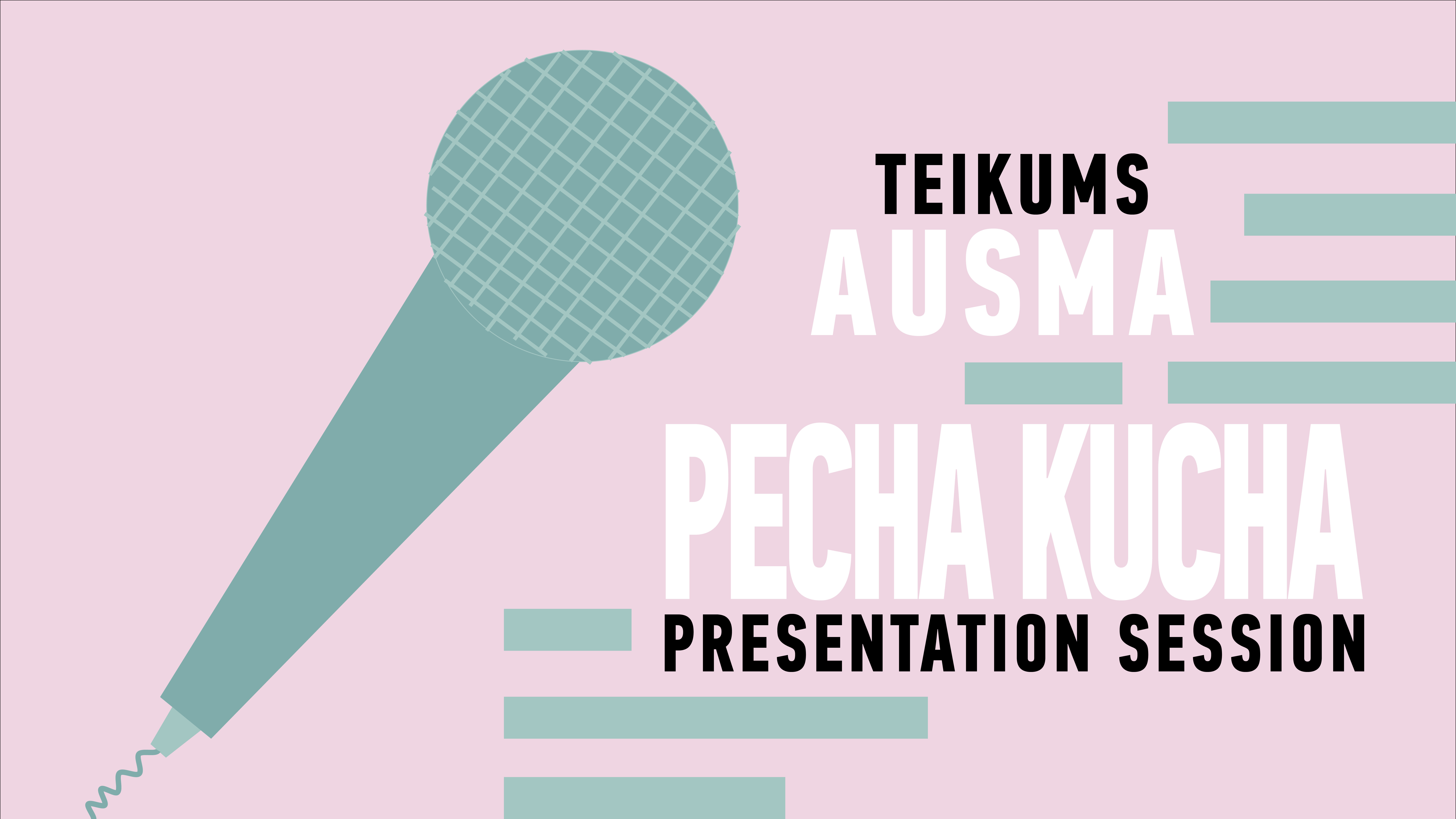 PechaKucha presentation session @Teikums Ausma